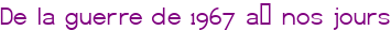 De la guerre de 1967 à nos jours